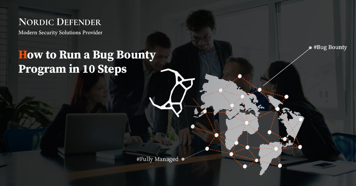 How To Run A Bug Bounty Program In 10 Steps | Nordic Defender | #1 ...