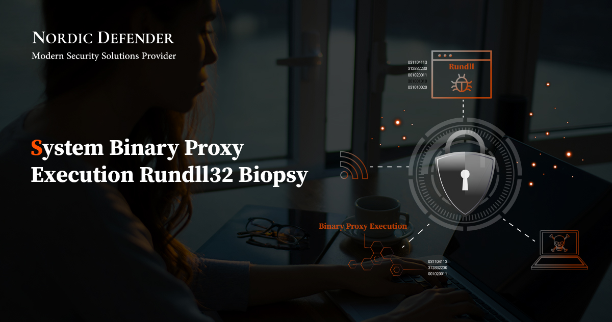 Rundll32: The Infamous Proxy for Executing Malicious Code