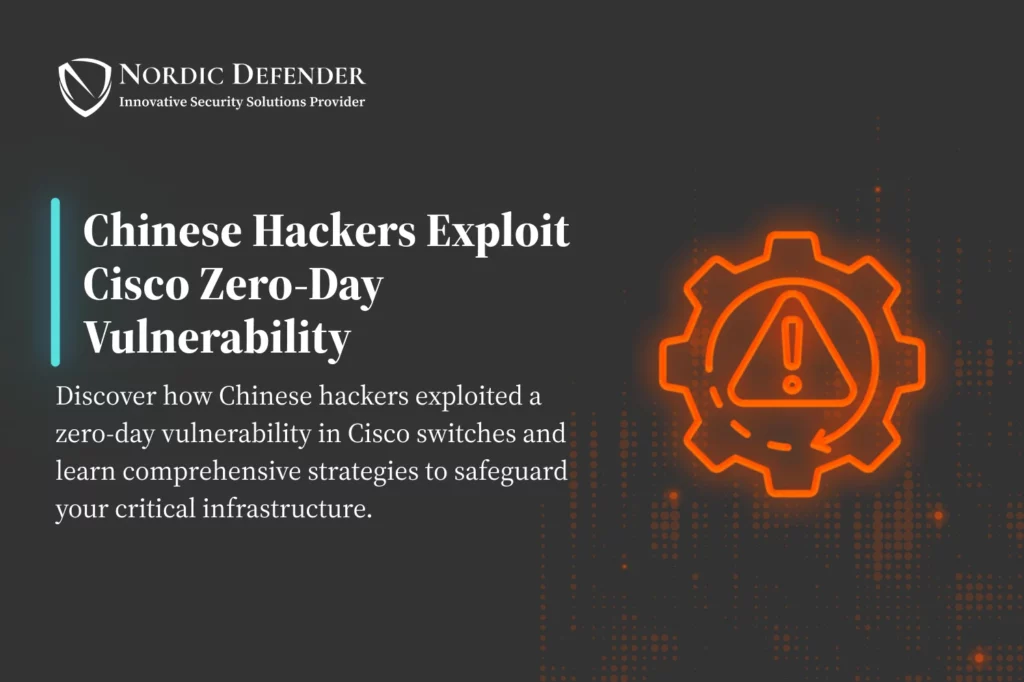 Chinese Hackers Exploit Zero-Day Vulnerability in Cisco Switches Comprehensive Prevention and Detection Strategies - Poster