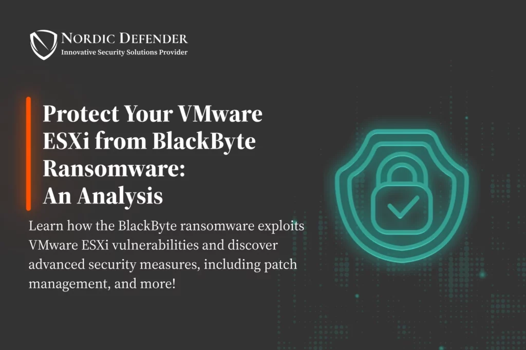 In-Depth Analysis BlackByte Ransomware's Exploitation of VMware ESXi - Poster