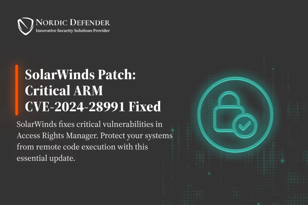 SolarWinds Critical ARM CVE-2024-28991 Fixed An Urgent Reminder for Patch Management - Poster